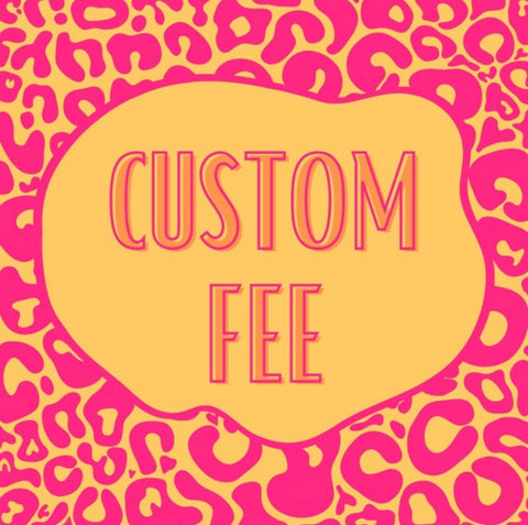 Custom fee